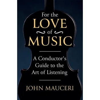 For the Love of Music - Mauceri, John [EN] (2022, Brožovaná / brožovaná, Orion Publishing Co)