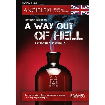Angielski. Kryminał z ćwiczeniami A Way Out of Hel - Timothy Tudor-Hart