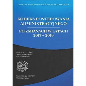 Kodeks postępowania administracyjnego po... - Mateusz Błachucki, Grzegorz Sibiga
