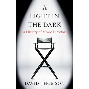 Umění A Light in the Dark - Thomson, David [EN] (2022, Brožovaná, Orion Publishing Co)