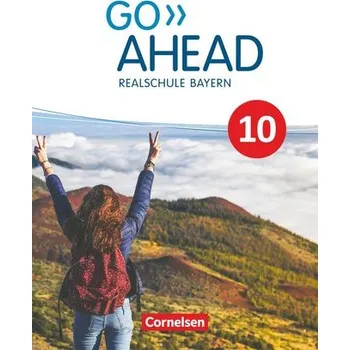 Učebnice Go Ahead 10. Jahrgangsstufe - Ausgabe für Realschulen in Bayern - Schülerbuch - Baader, Annette