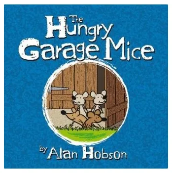 První čtění The Hungry Garage Mice - Hobson, Alan