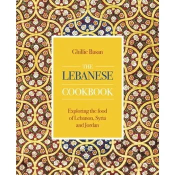 The Lebanese Cookbook - Basan, Ghillie