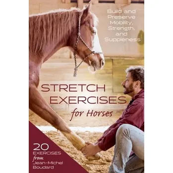 Stretch Exercises for Horses - Boudard, Jean-Michel