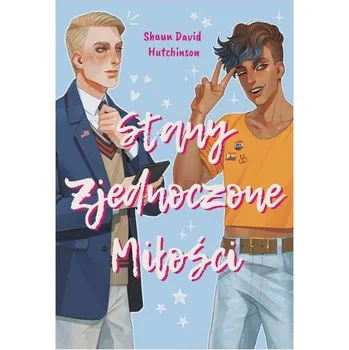 Stany Zjednoczone Miłości - Hutchinson, Shaun D.