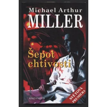 Miller, Michael Arthur - Šepot chtivosti