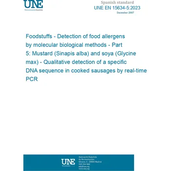 Cizojazyčná kniha UNE EN 15634-5:2023 Foodstuffs - Detection of food allergens by molecular biological methods - Part 5: Mustard (Sinapis alba) and soya (Glycine max) - Qualitative detection of a specific DNA sequence in cooked sausages by real-time PCR Španělsky Tisk