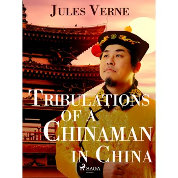 Kniha Tribulations of a Chinaman in China - Jules Verne