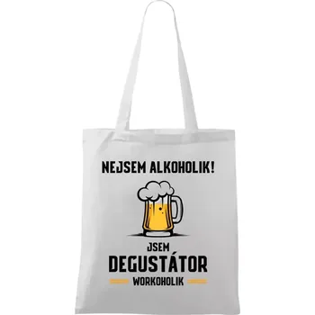 Látková taška Nejsem alkoholik! Jsem degustátor workoholik