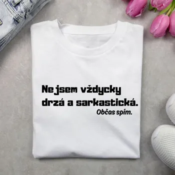 Dámské tričko - Nejsem vždy drzá a sarkastická.. občas spím Barva: Černá, Velikost: M