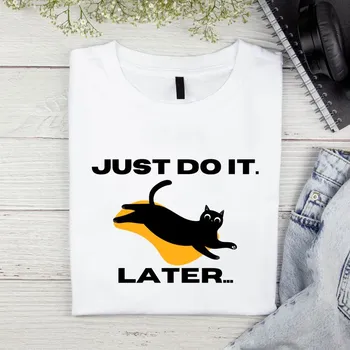 Dámské tričko Dámské tričko - Just do it. Later Velikost: 2XL