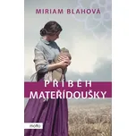 Příběh mateřídoušky - Miriam Blahová…