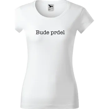 Dámské tričko Dámské tričko BUDE PRDEL Barva: Bílá, Velikost: XL