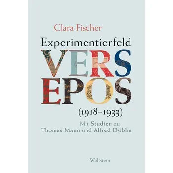 Experimentierfeld Versepos (1918-1933) - Fischer, Clara