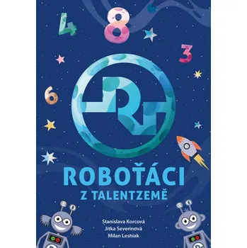 Roboťáci z Talentzemě - Stanislava Korcová, Jitka Severinová
