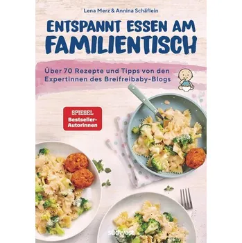 Entspannt essen am Familientisch - Merz, Lena