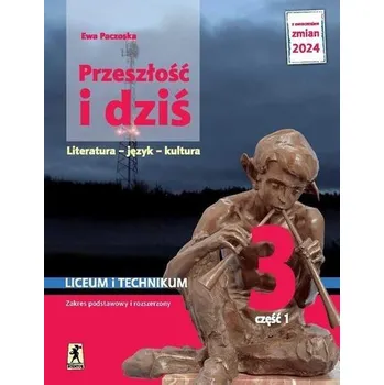 J.Polski LO 3 Przeszłość i dziś podr cz.1 ZPiR - Ewa Paczoska