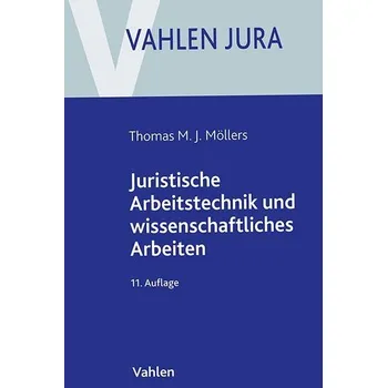 Juristische Arbeitstechnik und wissenschaftliches Arbeiten - Möllers, Thomas M. J. [DE] (2024, Brožovaná, Vahlen Franz GmbH)