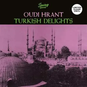 Zahraniční hudba LP Udi Hrant Kenkulian: Turkish Delights CLR 2024 Coloured Clear Vinyl