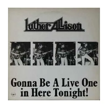 Zahraniční hudba CD Luther Allison: Gonna Be A Live One In Here Tonight 2024