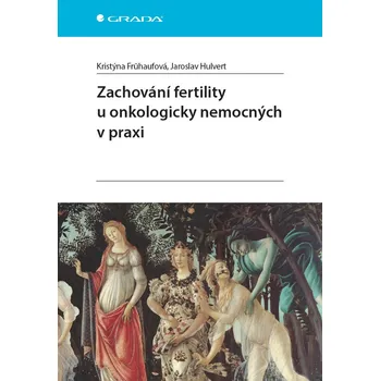 Kniha Zachování fertility u onkologicky nemocných v praxi