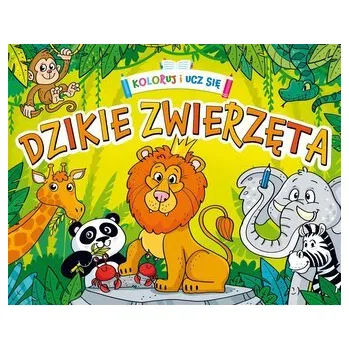 Koloruj i ucz się. Dzikie zwierzęta - praca zbiorowa