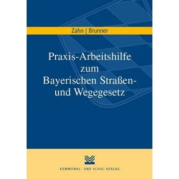 Praxis-Arbeitshilfe zum Bayerischen Straßen- und Wegegesetz - David Weber, Timothy Zahn, Thomas Pope