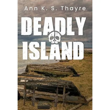 Deadly Island - Thayre, Ann K. S.