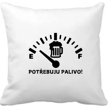 Dekorativní polštářek Fenomeno Polštářek - Potřebuju palivo