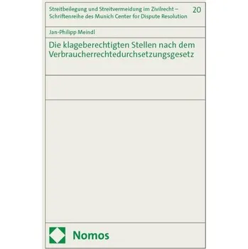 Die klageberechtigten Stellen nach dem Verbraucherrechtedurchsetzungsgesetz - Meindl, Jan-Philipp