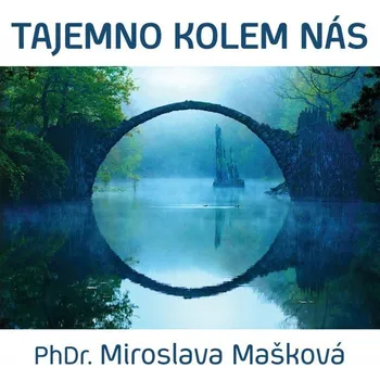 Mašková Miroslava PhDr.: Tajemno kolem nás - CD
