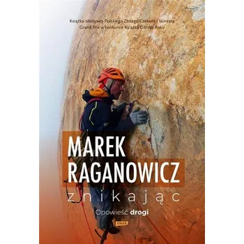 Literární biografie Znikając. Opowieść drogi - Marek Raganowicz