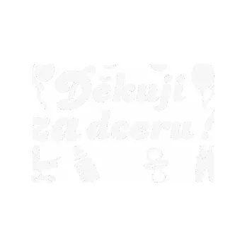 Polep vozidla SAMOLEPKA Děkuji za dceru nápis dítě v autě (09 - bílá) NA AUTO, NÁLEPKA, FÓLIE, POLEP, TUNING, VLASTNÍ TEXT, TISK, AUTOSAMOLEPKY.cz, POLEPY, OBRÁZEK, LOGO, SAMOLEPKY