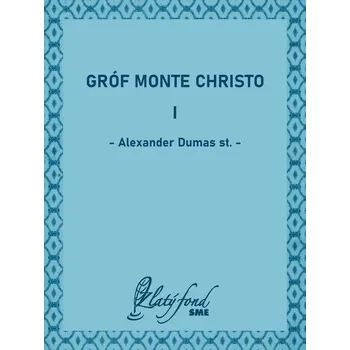 Kniha Gróf Monte Christo I - Alexandre Dumas (E-Kniha)