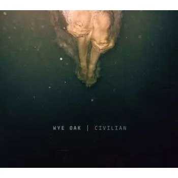 Zahraniční hudba CD Wye Oak: Civilian DIGI 2021 Digipack