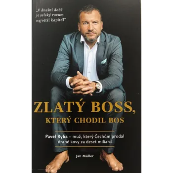 Kniha Zlatý boss, který chodil bos - Pavel Ryba