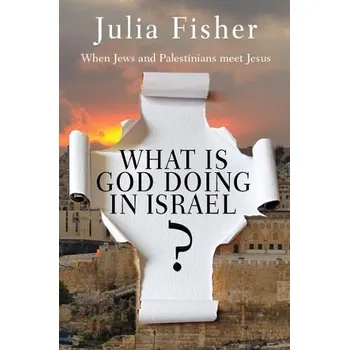 Cizojazyčná kniha What is God Doing in Israel? - Fisher, Julia