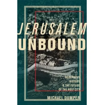 Cestování Jerusalem Unbound – Michael Dumper (EN)