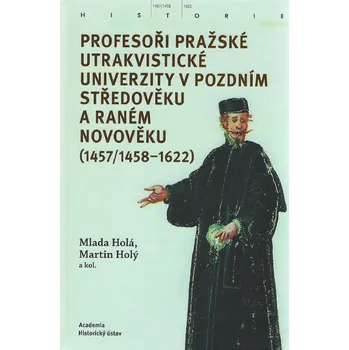 Profesoři pražské utrakvistické univerzityv pozdním středověku a raném novověku