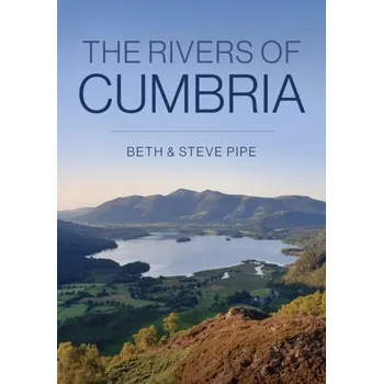 Cestování The Rivers of Cumbria - Pipe, Beth and Steve