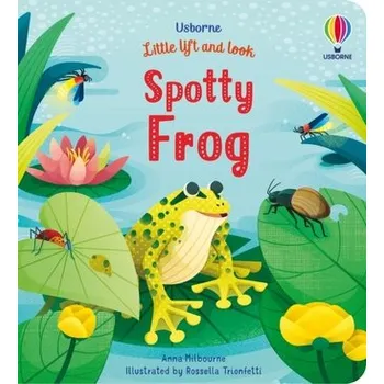 Příroda Little Lift and Look Spotty Frog - Anna Milbourne