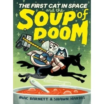 The First Cat in Space and the Soup of Doom - Barnett, Mac
