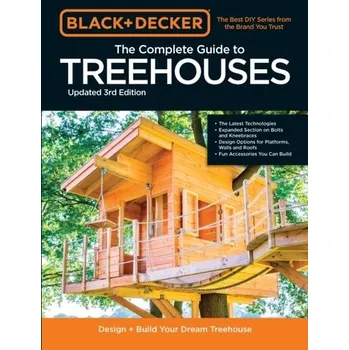 Black & Decker The Complete Photo Guide to Treehouses 3rd Edition - Burdick, Joe; Schmidt, Philip