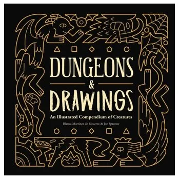 Dungeons and Drawings: An Illustrated Compendium of Creatures - MartA nez de Rituerto, Blanca; Sparrow, Joe