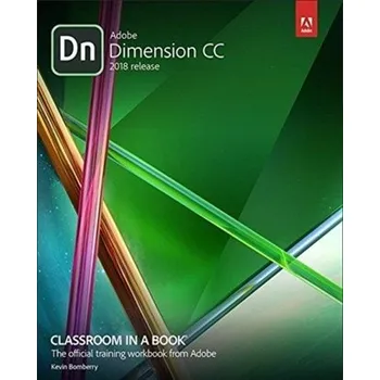Adobe Dimension CC Classroom in a Book (2018 release) - Bomberry, Kevin