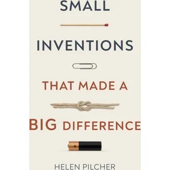 Příroda Small Inventions that Made a Big Difference - Pilcher, Helen