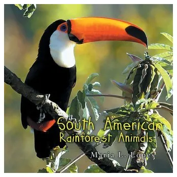 Příroda South American Rainforest Animals - Trindade Lopes, Maria Helena