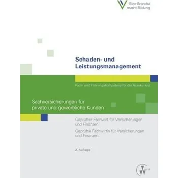 Schaden- und Leistungsmanagement - Sachversicherungen für private und gewerbliche Kunden - Robold, Markus O.