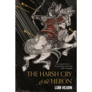 The Harsh Cry of the Heron - Hearn Lian