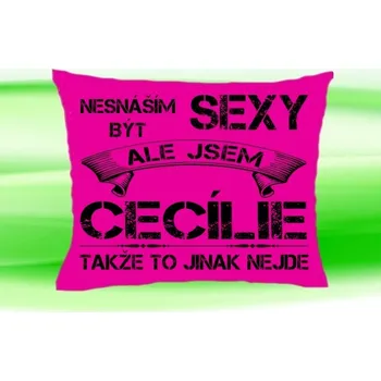 Dekorativní polštářek Polštář se jménem CECÍLIE Růžový (polštářek nesnáším být sexy ale jsem ???)